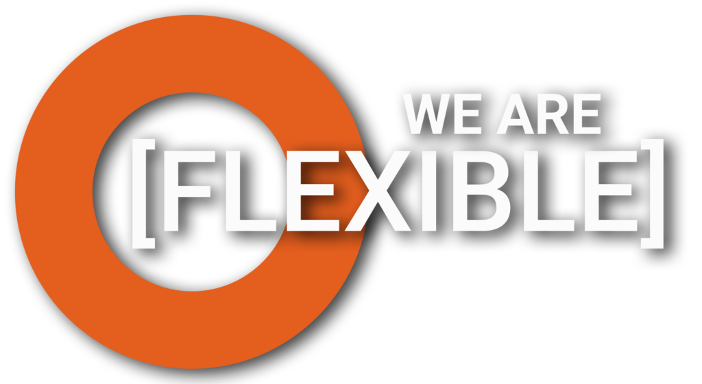We are Flexible